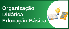 Organização Didática Educação Básica